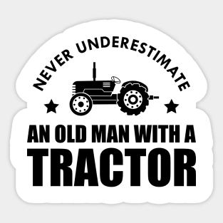 Farmer - Never underestimate an old man with a tractor Sticker